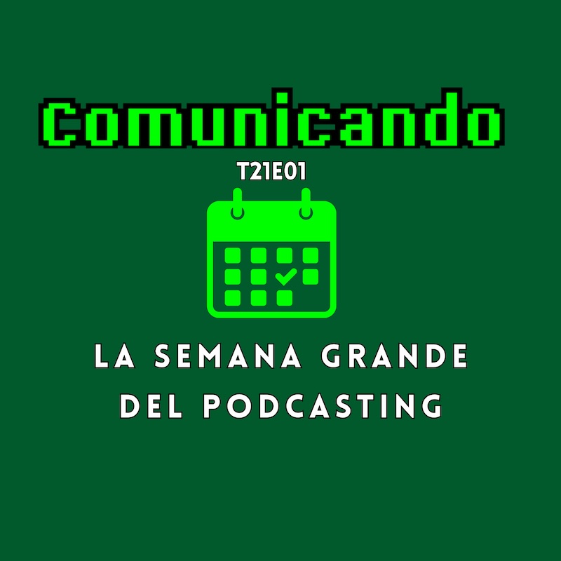 La Semana Grande del&nbsp;podcasting
